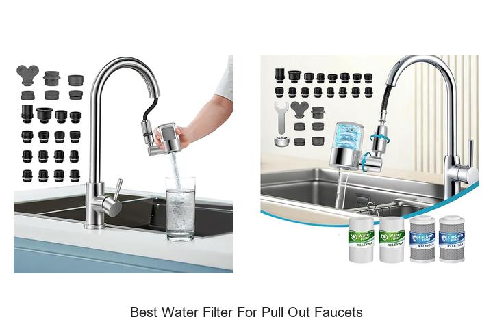 Top 13 Best Water Filter For Pull Out Faucets You Must See