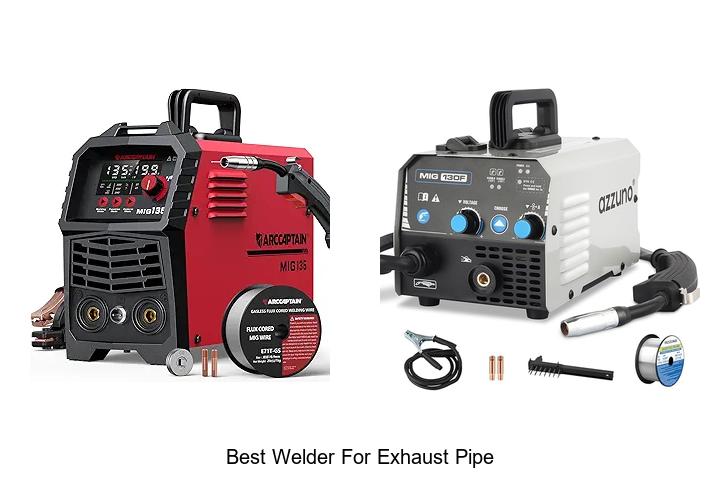 Top 13 Best Welder For Exhaust Pipe You Must See