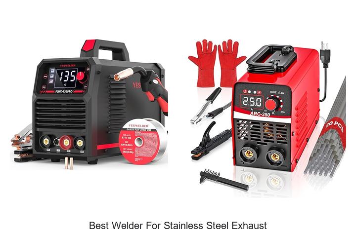 Top 13 Best Welder For Stainless Steel Exhaust You Must See