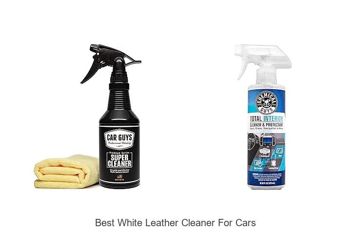 Top 13 Best White Leather Cleaner For Cars You Must Try